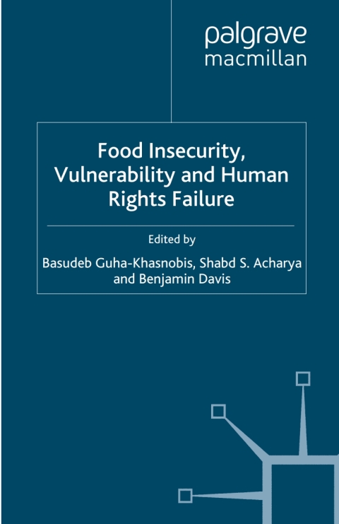 Food Insecurity, Vulnerability and Human Rights Failure 