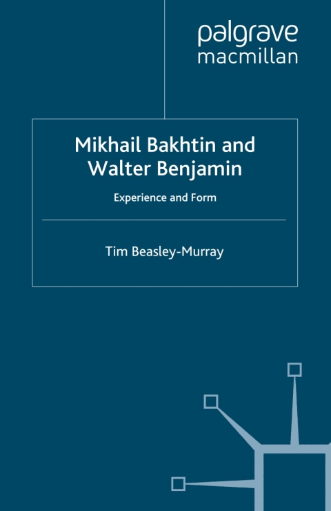 Cover image for book Mikhail Bakhtin and Walter Benjamin