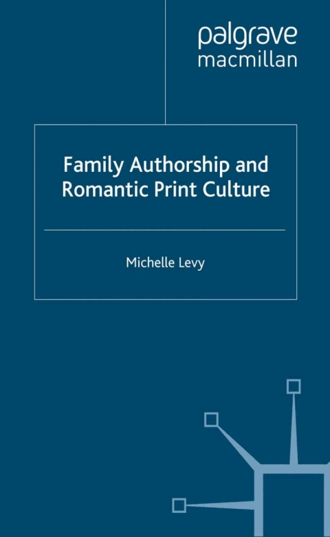 Cover image for book Family Authorship and Romantic Print Culture