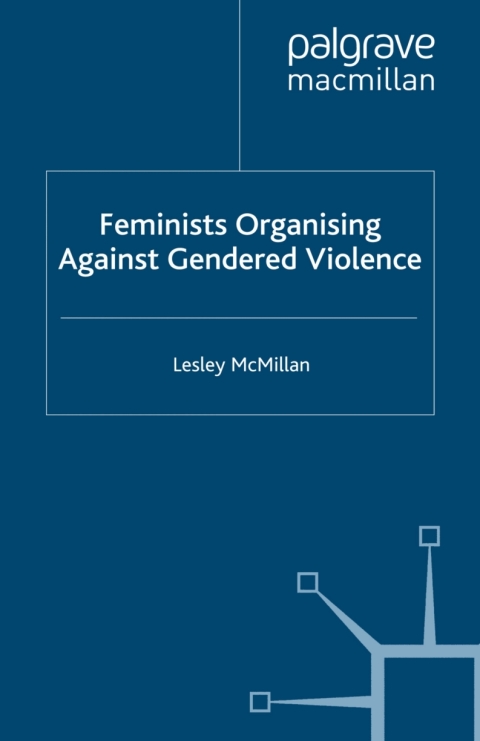 Cover image for book Feminists Organising Against Gendered Violence