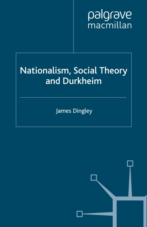 Cover image for book Nationalism, Social Theory and Durkheim