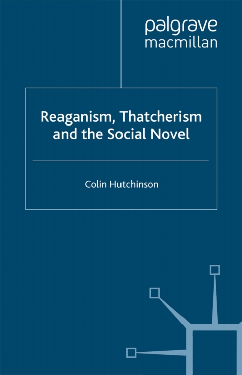 Cover image for book Reaganism, Thatcherism and the Social Novel
