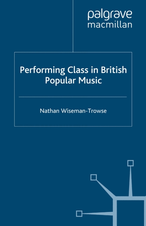 Cover image for book Performing Class in British Popular Music