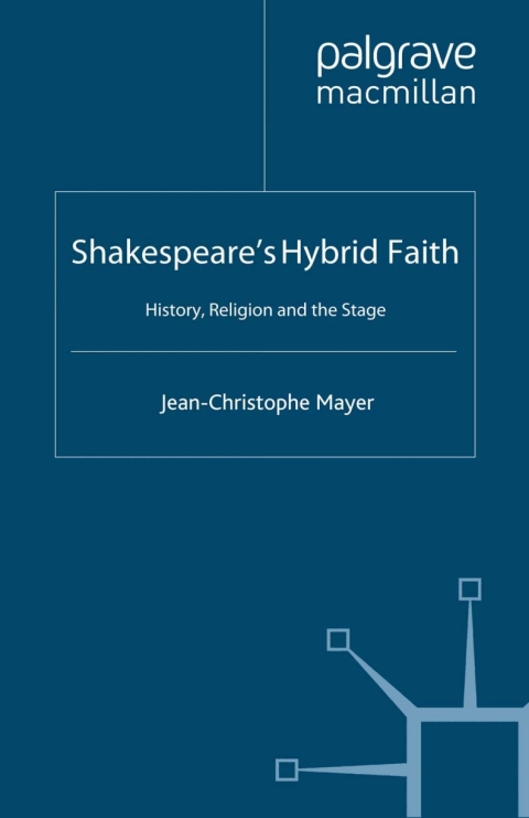 Cover image for book Shakespeare's Hybrid Faith
