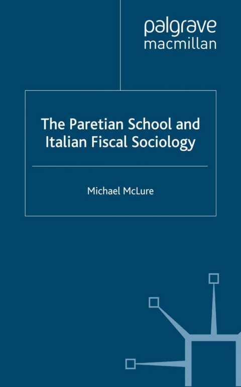 Cover image for book The Paretian School and Italian Fiscal Sociology