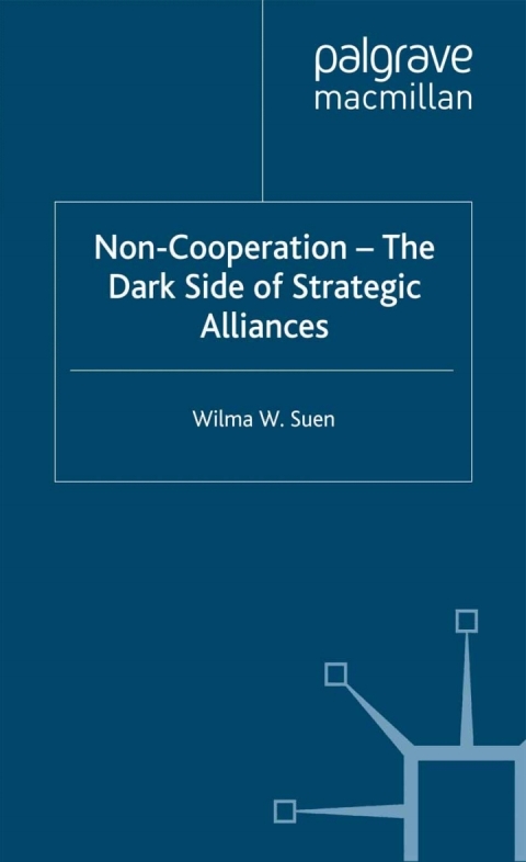 Cover image for book Non-Cooperation — The Dark Side of Strategic Alliances