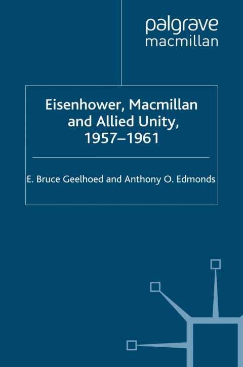 Cover image for book Eisenhower, Macmillan and Allied Unity, 1957–1961
