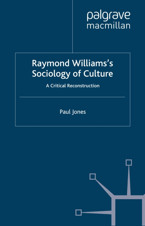 Cover image for book Raymond Williams’s Sociology of Culture