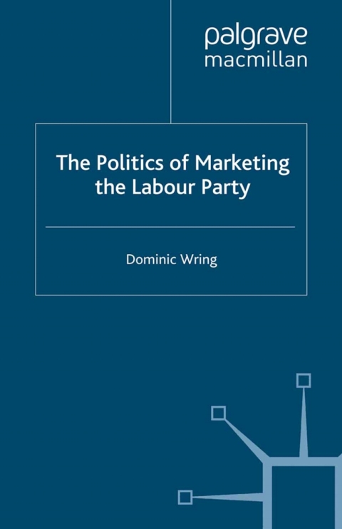 Cover image for book The Politics of Marketing the Labour Party