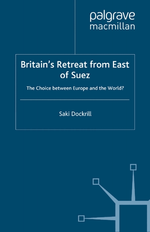 Cover image for book Britain’s Retreat from East of Suez