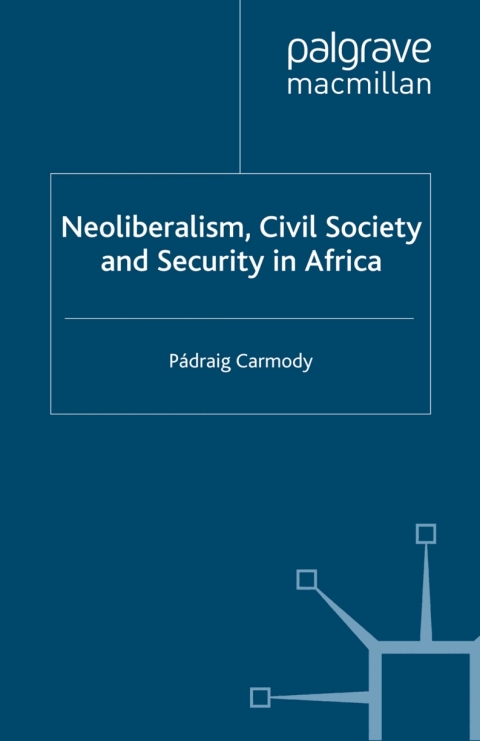 Cover image for book Neoliberalism, Civil Society and Security in Africa