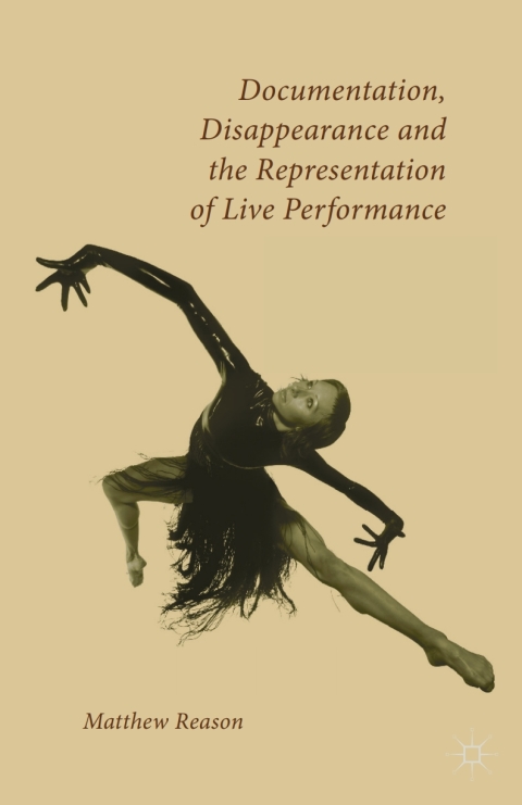 Cover image for book Documentation, Disappearance and the Representation of Live Performance
