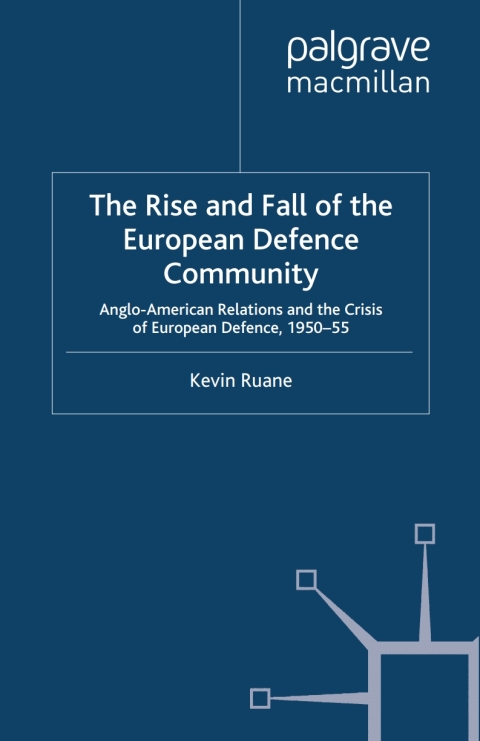 Cover image for book The Rise and Fall of the European Defence Community