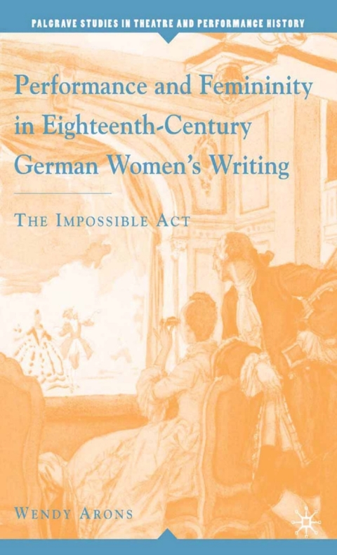 Cover image for book Performance and Femininity in Eighteenth-Century German Women's Writing