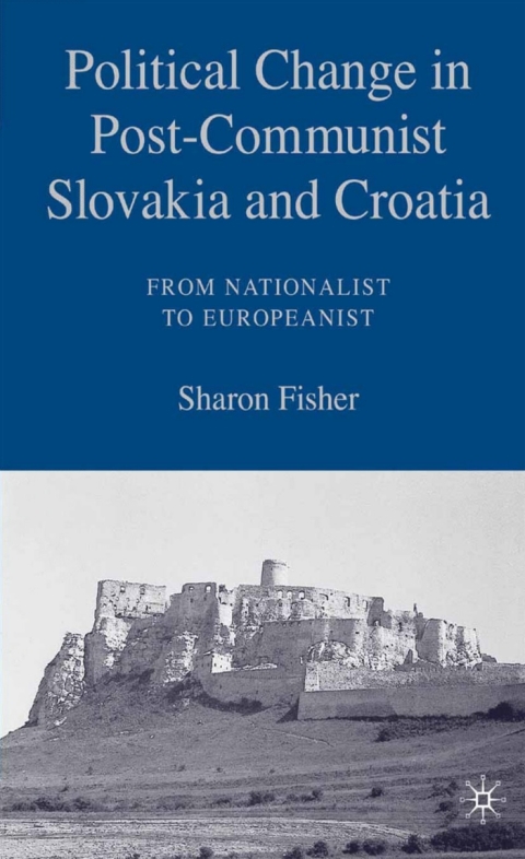 Cover image for book Political Change in Post-Communist Slovakia and Croatia: From Nationalist to Europeanist