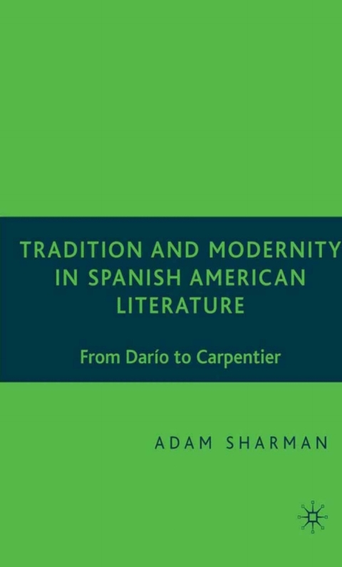 Cover image for book Tradition and Modernity in Spanish American Literature