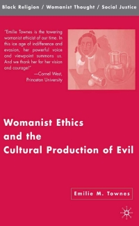 Omslagafbeelding: Womanist Ethics and the Cultural Production of Evil 9781403972729