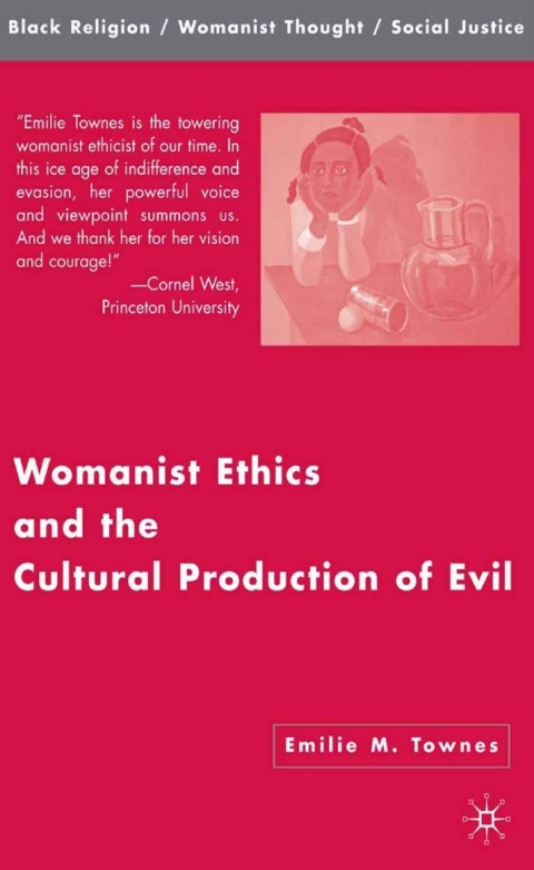 Womanist Ethics and the Cultural Production of Evil 
