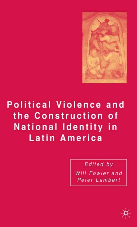 Cover image for book Political Violence and the Construction of National Identity in Latin America