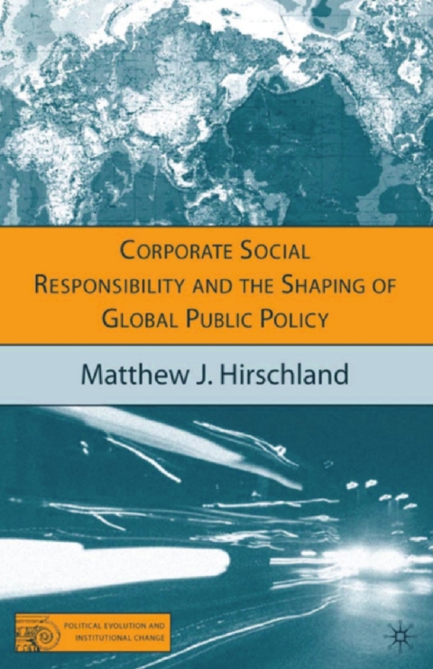Cover image for book Corporate Social Responsibility and the Shaping of Global Public Policy