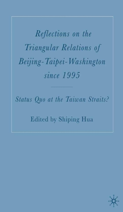 Cover image for book Reflections on the Triangular Relations of Beijing-Taipei-Washington Since 1995