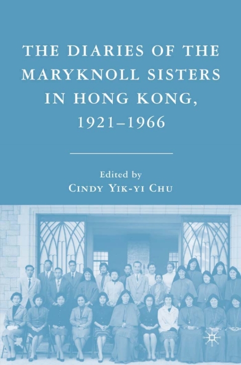 Cover image for book The Diaries of the Maryknoll Sisters in Hong Kong, 1921–1966