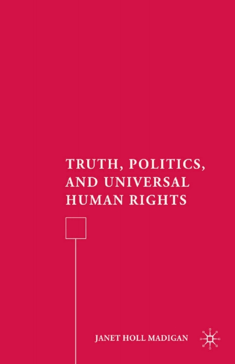 Cover image for book Truth, Politics, and Universal Human Rights