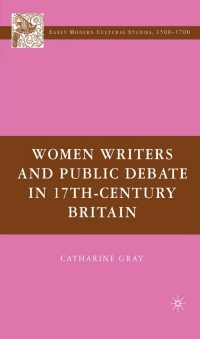 Cover image: Women Writers and Public Debate in 17th-Century Britain 9781403981943