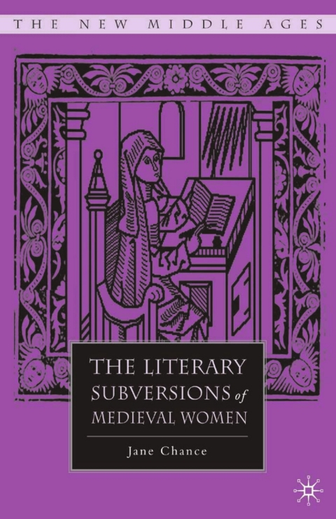Cover image for book The Literary Subversions of Medieval Women