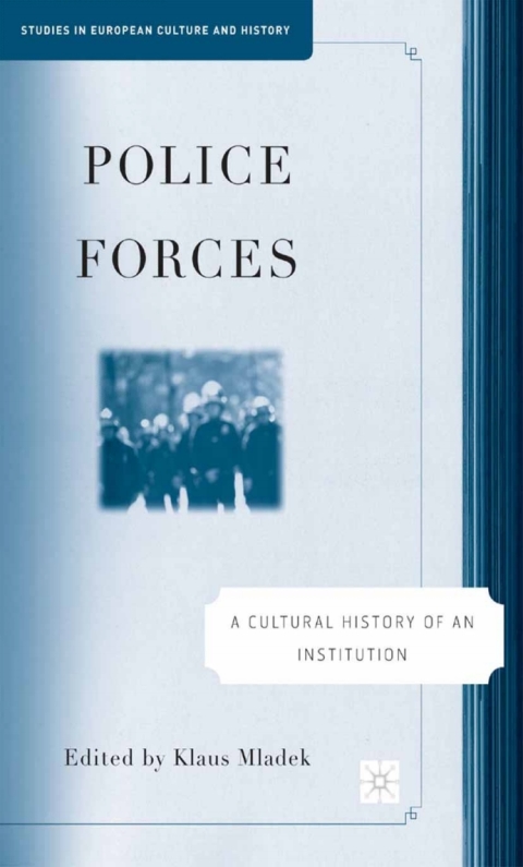 Cover image for book Police Forces: A Cultural History of an Institution
