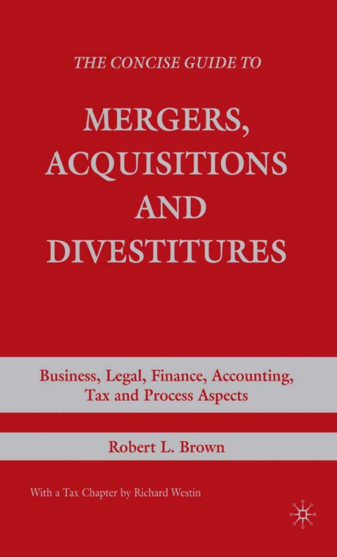 Cover image for book The Concise Guide to Mergers, Acquisitions and Divestitures