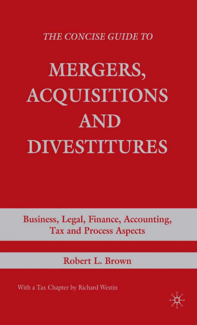 The Concise Guide to Mergers, Acquisitions and Divestitures