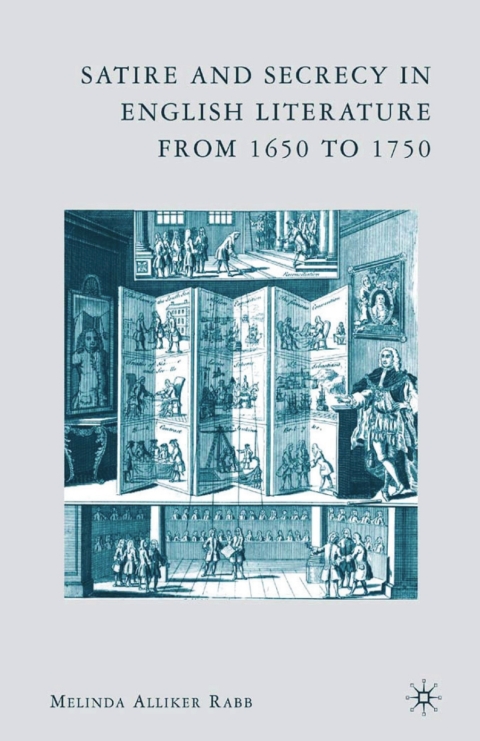Cover image for book Satire and Secrecy in English Literature from 1650 to 1750
