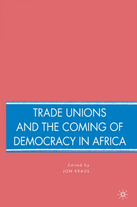 Cover image for book Trade Unions and the Coming of Democracy in Africa