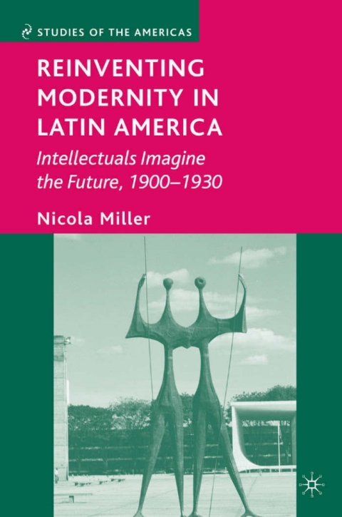 Cover image for book Reinventing Modernity in Latin America