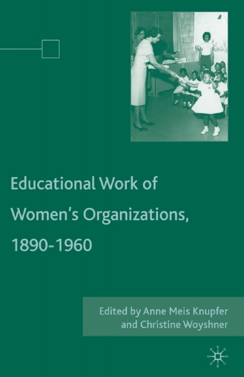 Cover image for book The Educational Work of Women’s Organizations, 1890–1960