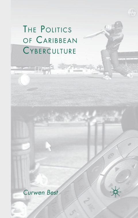 Cover image for book The Politics of Caribbean Cyberculture