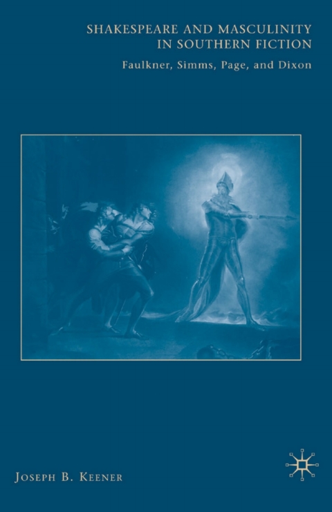 Cover image for book Shakespeare and Masculinity in Southern Fiction