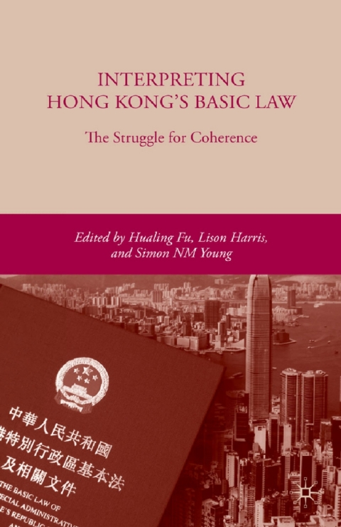 Interpreting Hong Kongâs Basic Law: The Struggle for Coherence 