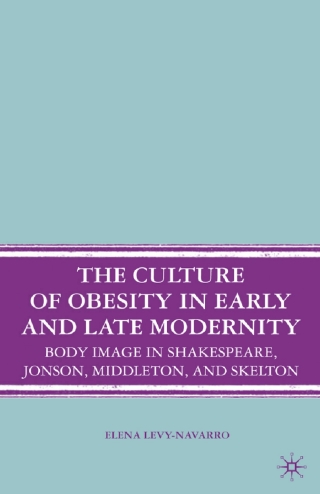 The Culture of Obesity in Early and Late Modernity