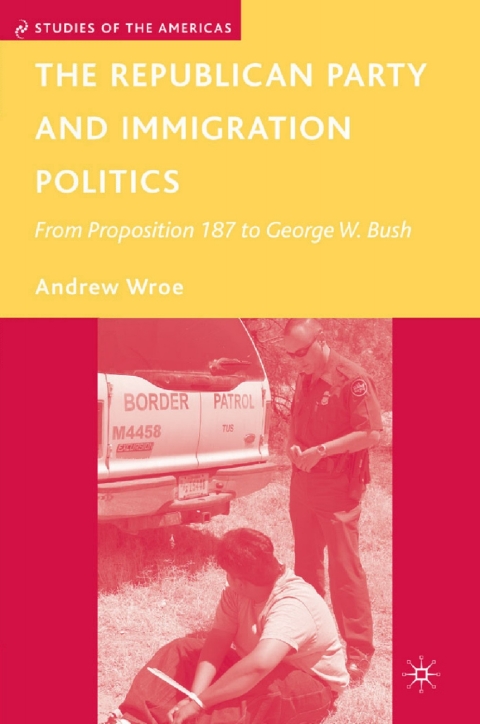 Cover image for book The Republican Party and Immigration Politics