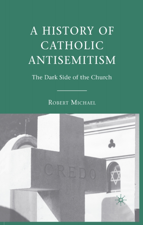 Cover image for book A History of Catholic Antisemitism