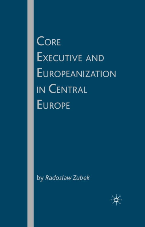 Cover image for book Core Executive and Europeanization in Central Europe