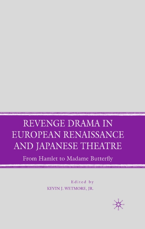 Cover image for book Revenge Drama in European Renaissance and Japanese Theatre
