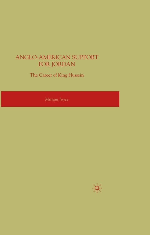 Cover image for book Anglo-American Support for Jordan: The Career of King Hussein