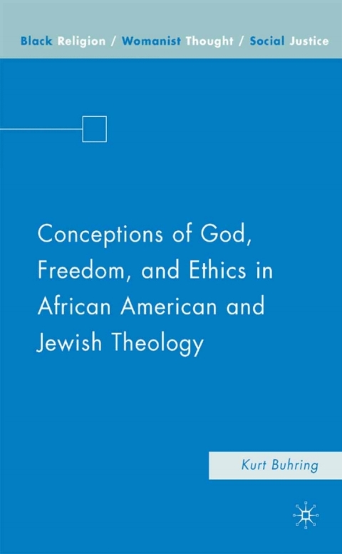 Cover image for book Conceptions of God, Freedom, and Ethics in African American and Jewish Theology