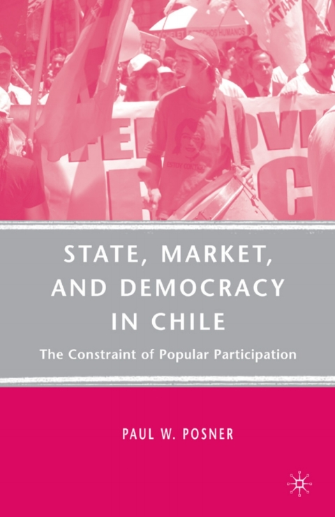 Cover image for book State, Market, and Democracy in Chile