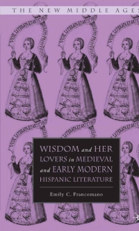 Cover image: Wisdom and Her Lovers in Medieval and Early Modern Hispanic Literature 9781403971968