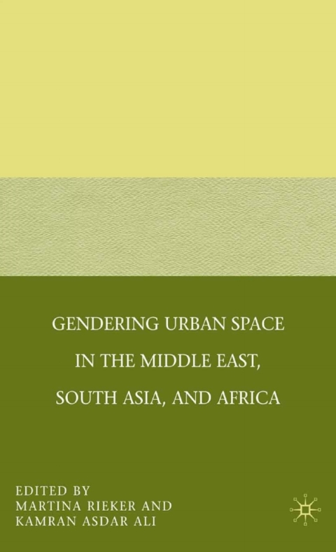 Cover image for book Gendering Urban Space in the Middle East, South Asia, and Africa