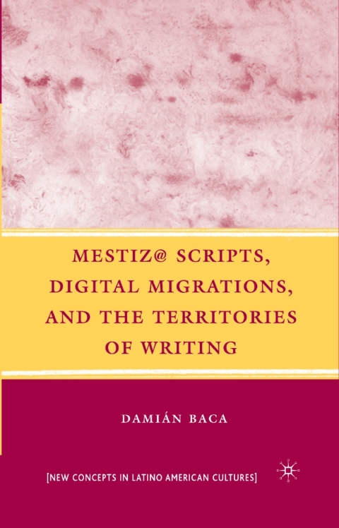 Cover image for book Mestiz@ Scripts, Digital Migrations, and the Territories of Writing